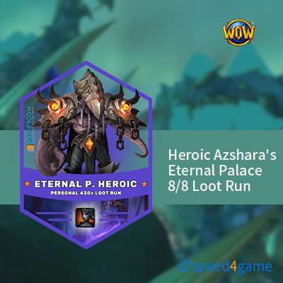 Heroic Azshara's Eternal Palace 8/8 Loot Run- speed4game